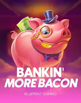 Bankin More Bacon slot by Blueprint Gaming at RoyalRook Casino